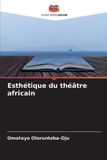 Esthétique Editions Notre Savoir Esthétique du théâtre africain