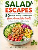 SALAD ESCAPES: 50 Easy & Healthy Salad Recipes