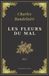 Les Fleurs du Mal: Charles Baudelaire | Texte Intégral (Annoté d'une biographie)