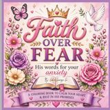 Faith over Fear: His Words for Your Anxiety
