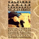Sonic Rendezvous Valdinho Langer - Fragments Of A Journey (CD)