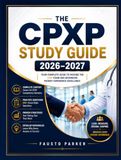 THE CPXP STUDY GUIDE 2026-2027