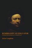 Rembrandt Rembrandt as Educator