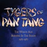 Wreck-Age/Burning Tygers Of Pan Tang The Wreck-age/Burning in the Shade/1985-1987