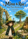 Mina & Rue: Some Places Become Real: A Coloring Book
