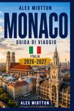 Monaco Guida di viaggio 2026-2027