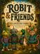 Robit & Friends: Five Adventure Stories