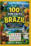 100 Libri GmbH 100 Fun Facts About Brazil