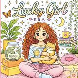 Lucky Girl Era: A Manifestation and Self-Love Coloring Book