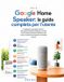 Google Home Speaker: la guida completa per l'utente: Configurazione principale, Gemini AI, automazione domestica intelligente, comandi vocali, streami