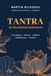 Tantra Tantra, la révolution intérieure: Connexion, amour, liberté, célébration, couple