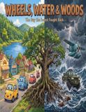 WHEELS, WATER & WOODS: The Day the Forest Fought Back