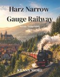 Harz Libri GmbH Harz Narrow Gauge Railway Scenic Train Guide 2026