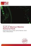 Gulf of Mannar Gulf of Mannar Marine National Park: Protected areas of India, Tamil Nadu, Dhanushkodi
