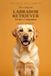 The Libri GmbH The Complete Owner's Companion-The Complete Labrador Retriever Owner's Companion