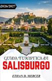 GUIDA Independently Published Guida Turistica Di Salisburgo 2026/2027