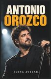 BIOGRAFÍA Antonio Orozco Biografía