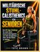 MILITÄRISCHE STUHL-CALISTHENICS FÜR SENIOREN: Die 28-Tage-Challenge für mehr Kraft, besseres Gleichgewicht und mehr Beweglichkeit ohne auf den Boden zu müssen