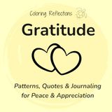 Gratitude: Mindful coloring patterns and reflections for less anxiety and deeper appreciation