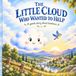 The Little Cloud Who Wanted to Help: A Gentle Story About Kindness