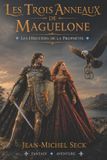Les Trois Anneaux de Maguelone: Les Héritiers de la Prophétie Paperback