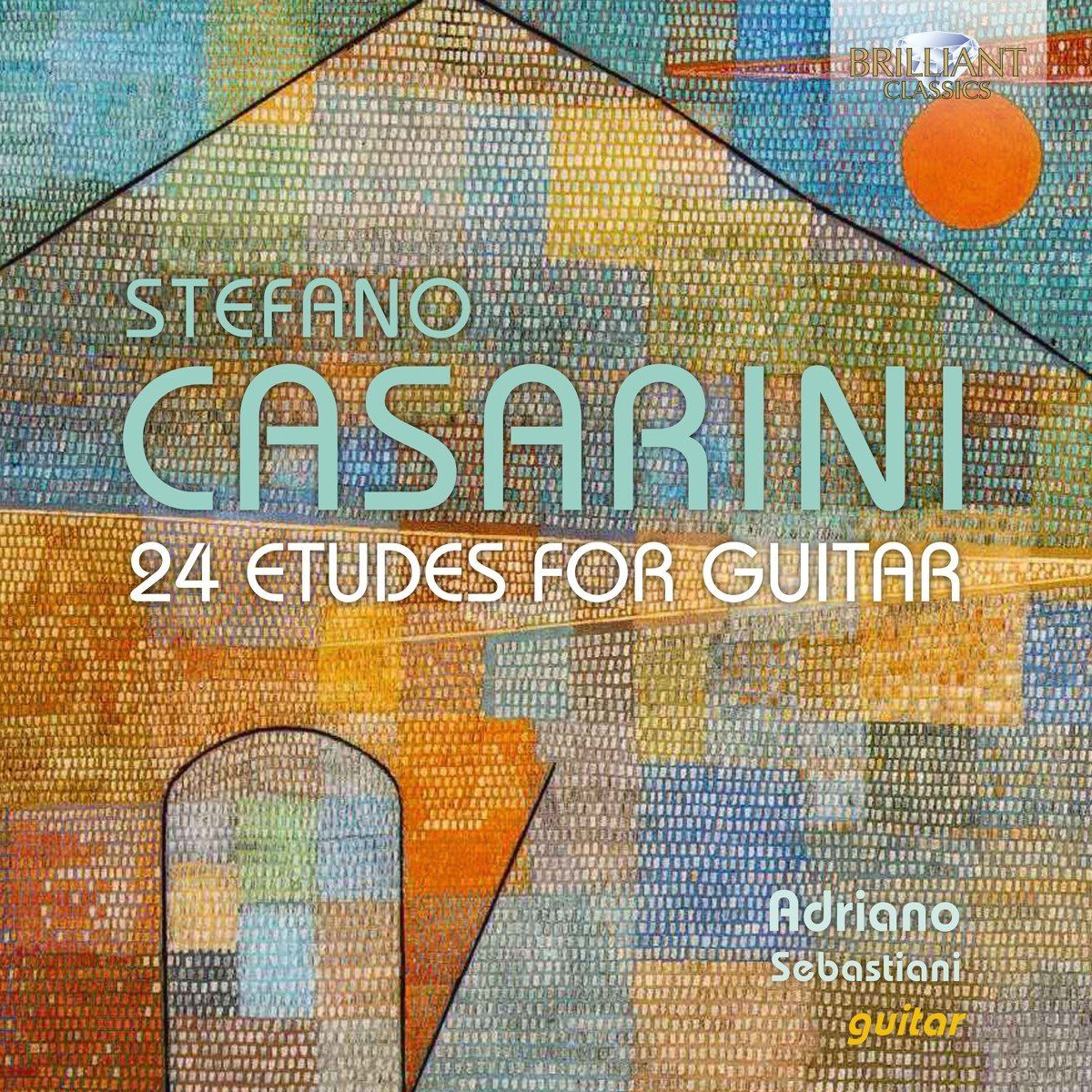 Brilliant Classics Adriano Sebastiani - Casarini: 24 Etudes For Guitar (CD)