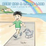Remy Had a Little Lamb: A poem in picture for little readers