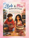 Bob & Mia: Backen mit Freude
