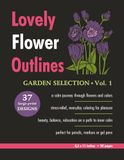 Lovely GARDEN SELECTION Lovely Flower Outlines – Vol. 1: Relaxing Floral Coloring Pages for Adults and Teens