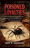 Poisoned Libri GmbH Poisoned Loyalties The True Biography of Judias Buenoano, the Cold War-Era Black Widow Who Turned Trust Into Terror