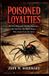 Poisoned Libri GmbH Poisoned Loyalties The True Biography of Judias Buenoano, the Cold War-Era Black Widow Who Turned Trust Into Terror