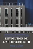 L’Évolution de l’Architecture II: Réflexions analytiques sur la transformation architecturale et le design contemporain