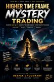 HTF MYSTERY TRADING: MASTER SMC & ICT CONCEPTS FOR HIGHER TIME FRAME TRADING