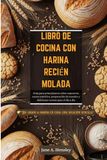 LIBRO DE COCINA CON HARINA RECIÉN MOLADA