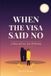 When Independently Published When the Visa said No Paperback