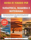 Guida South Africa, Namibia & Botswana Travel Guide 2026-2027