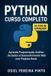 Python: Curso Completo: Do Zero ao Avançado – Aprenda Programação, Análise de Dados e Desenvolvimento Web com Projetos Reais