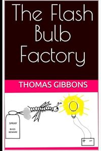 The Flash Bulb Factory: An Unusual Small-Town Science Fiction Mystery