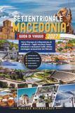 MACEDONIA SETTENTRIONALE GUIDA DI VIAGGIO 2027
