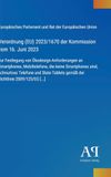Verordnung (EU) 2023/1670 der Kommission vom 16. Juni 2023: zur Festlegung von Ökodesign-Anforderungen an Smartphones, Mobiltelefone, die keine ... gemäß der Richtlinie 2009/125/EG