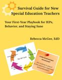 Survival Guide for New Special Education Teachers: Your First-Year Playbook for IEPs, Behavior, and Staying Sane