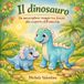 IL DINOSAURO: Un meraviglioso viaggio tra foreste incantate alla scoperta dell'amicizia e del coraggio