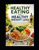 HEALTHY Libri GmbH Healthy Eating for Healthy Weight Loss