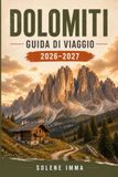 DOLOMITES Guida ai viaggi 2026–2027