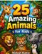 25 Libri GmbH 25 Amazing Animals for Kids Paperback