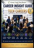 Grow Until You Know™ Career Insight Guide and Workbook: Tech Careers