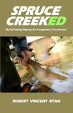 SPRUCE CREEK: My Fly Fishing Odyssey On A Legendary Trout Stream