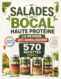Salades en Bocal Haute Protéine: 570 recettes de 25g+ de protéines qui restent croquantes jusqu'à 5 jours