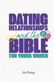 Dating Relationships and the Bible For Young Women