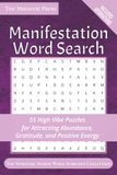 Manifestation Word Search: 55 High Vibe Puzzles for Attracting Abundance, Gratitude, and Positive Energy